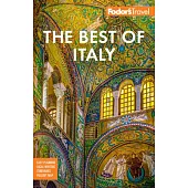 Fodor’s Best of Italy: With Rome, Florence, Venice & the Top Spots in Between