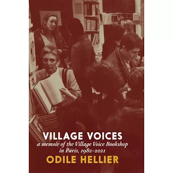 Village Voices: A Memoir of the Village Voice Bookstore, Paris, 1982-2012