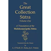 The Great Collection Sūtra: Volume One: A Translation of the Mahāsaṃnipāta Sūtra