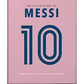 The Little Book of Messi: Over 170 Winning Quotes!