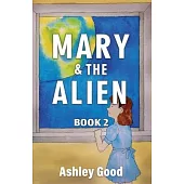 Mary & the Alien Book Two