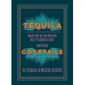 Tequila Cocktails: 50 Tequila & Mezcal Recipes
