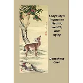 Longevity’s Impact on Health, Wealth, and Aging