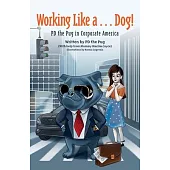 Working Like a...Dog!: PD the Pug in Corporate America