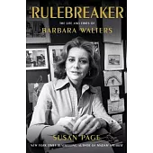 The Rulebreaker: The Life and Times of Barbara Walters