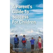 A Parent’s Guide To Success For Children