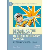 Reframing the Perpetrator in Contemporary Comics: On the Importance of the Strange