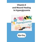 Vitamin E and Wound Healing in Hyperglycemia
