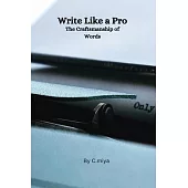 Write Like a Pro The Craftsmanship of Words