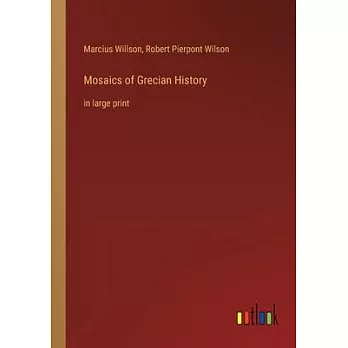 Mosaics of Grecian History: in large print