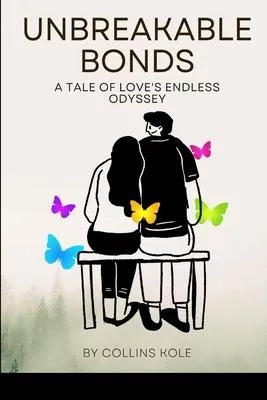 Unbreakable Bonds: A Tale of Love’s Endless Odyssey