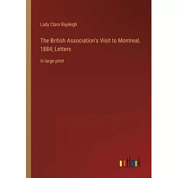 The British Association’s Visit to Montreal, 1884; Letters: in large print