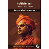 Selfishness: How to Let Go of Yourself (by ITP Press)
