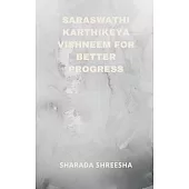 saraswathi karthikeya vishneem for better progress