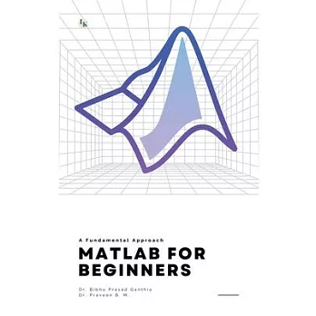 MATLAB for Beginners: A Fundamental Approach