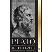 Plato: The Biography of Greek’s Republic Philosopher who Founded the Platonist School of Thought