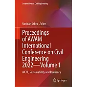 Proceedings of Awam International Conference on Civil Engineering 2022 - Volume 1: Aicce, Sustainability and Resiliency