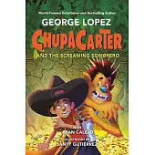 Chupacarter and the Screaming Sombrero