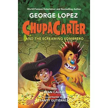 Chupacarter and the Screaming Sombrero