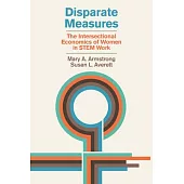 Disparate Measures: The Intersectional Economics of Women in Stem Work