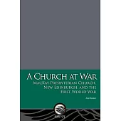 A Church at War: MacKay Presbyterian Church, New Edinburgh, and the First World War