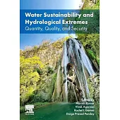 Water Sustainability and Hydrological Extremes: Quantity, Quality, and Security