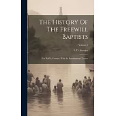 The History Of The Freewill Baptists: For Half A Century, With An Introductory Chapter; Volume 1