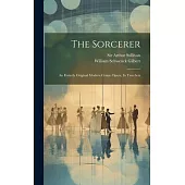 The Sorcerer: An Entirely Original Modern Comic Opera, In Two Acts