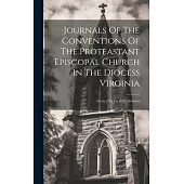 Journals Of The Conventions Of The Proteastant Episcopal Church In The Diocess Virginia: From 1785 To 1835, Inclusive