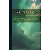 Victory Divine: A Sacred Cantata For Soprano, Tenor, Baritone Solos And Chorus With Organ Accompaniment