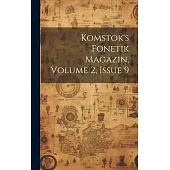 Komstok’s Fonetik Magazin, Volume 2, Issue 9