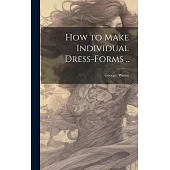 How to Make Individual Dress-forms ..