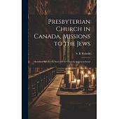 Presbyterian Church in Canada, Missions to the Jews: Historical Sketch: the Story of Our Church’s Interest in Israel