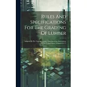 Rules And Specifications For The Grading Of Lumber: Adopted By The Various Lumber Manufacturing Associations Of The United States, Volumes 63-71