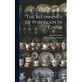 The Beginnings Of Porcelain In China