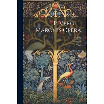 P. Vergili Maronis Opera: Virgil