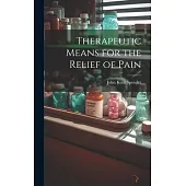 Therapeutic Means for the Relief of Pain