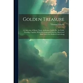 Golden Treasure: A Collection of Hymn Tunes, Anthems, Chants, Etc. for Public Worship, Together With Part-Songs and Glees for Mixed and