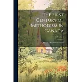The First Century of Methodism in Canada; Volume 1