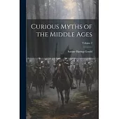 Curious Myths of the Middle Ages; Volume 2