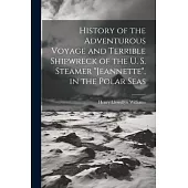 History of the Adventurous Voyage and Terrible Shipwreck of the U. S. Steamer 