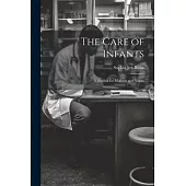 The Care of Infants: A Manual for Mothers and Nurses