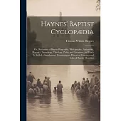 Haynes’ Baptist Cyclopædia: Or, Dictionary of Baptist Biography, Bibliography, Antiquities, History, Chronology, Theology, Polity and Literature;