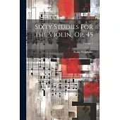 Sixty Studies for the Violin, Op. 45; Volume 2