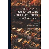 The Law of Mortgage and Other Securities Upon Property; Volume 2