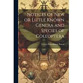 Notices of New or Little Known Genera and Species of Coleoptera