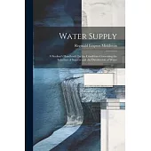 Water Supply: A Student’s Handbook On the Conditions Governing the Selection of Sources and the Distribution of Water