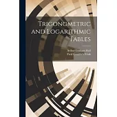 Trigonometric and Logarithmic Tables