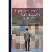Adolescence Its Psychology Volume - II