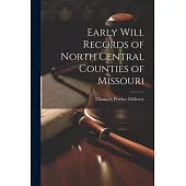 Early Will Records of North Central Counties of Missouri